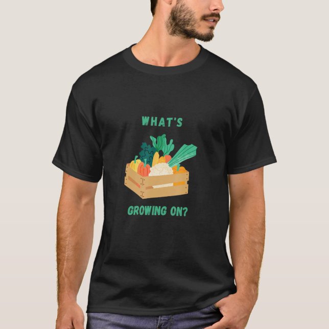 Camiseta What s growing on Gardening designed 1 (Anverso)