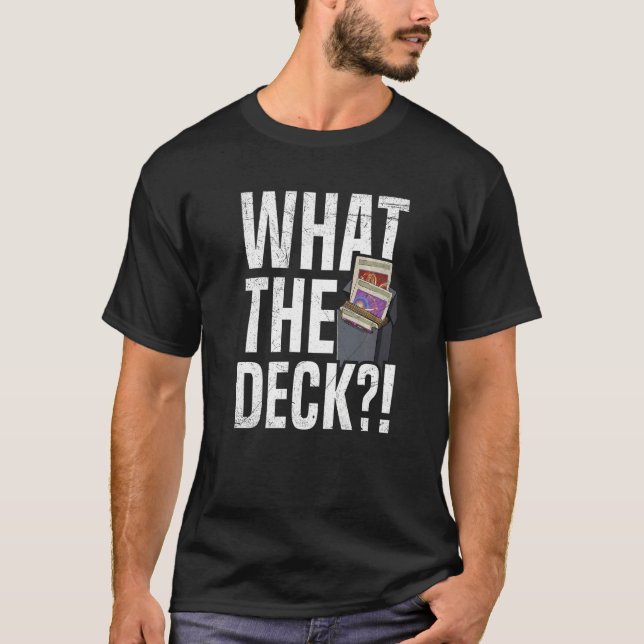 Camiseta What the deck Quote for a Tabletop Trading Card Ga (Anverso)