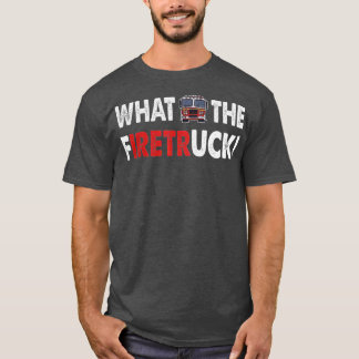 Camiseta What The Firetruck Iretr