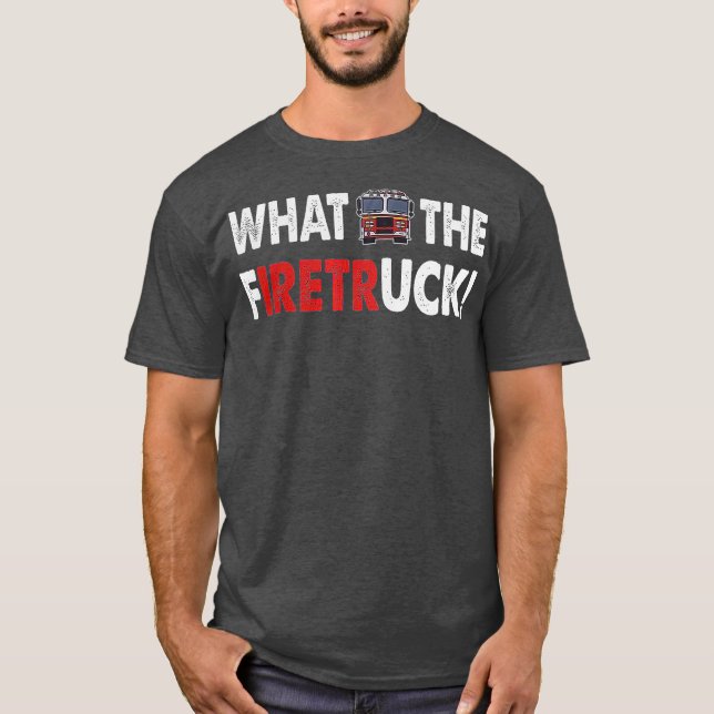Camiseta What The Firetruck Iretr (Anverso)