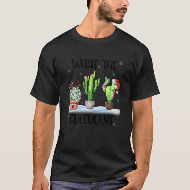Camiseta What The Fucculent Cactus Succulents Santa Hat Chr (Anverso)