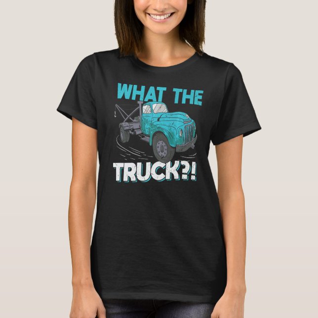 Camiseta What The Truck  Tow Trucker (Anverso)