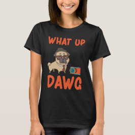 Camiseta What Up Dawg