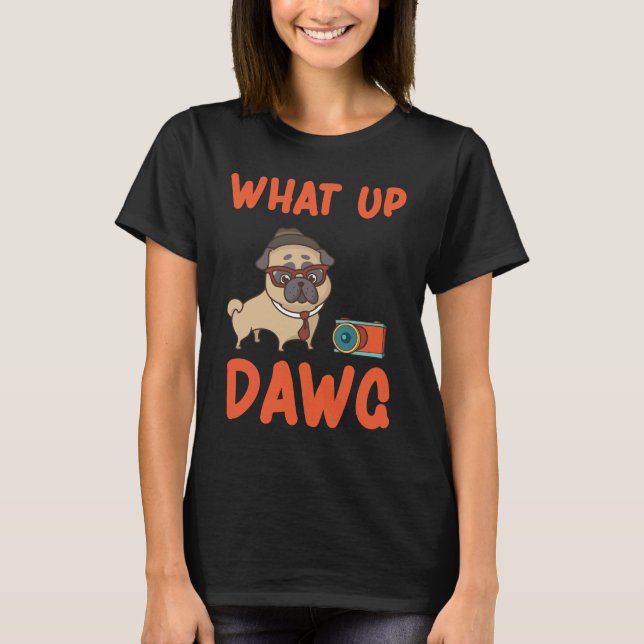 Camiseta What Up Dawg (Anverso)