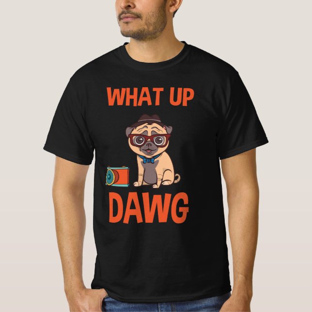Camiseta What up Dawg (Anverso)