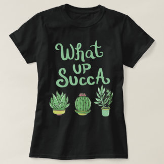 Camiseta What Up Succa Funny Plant Design