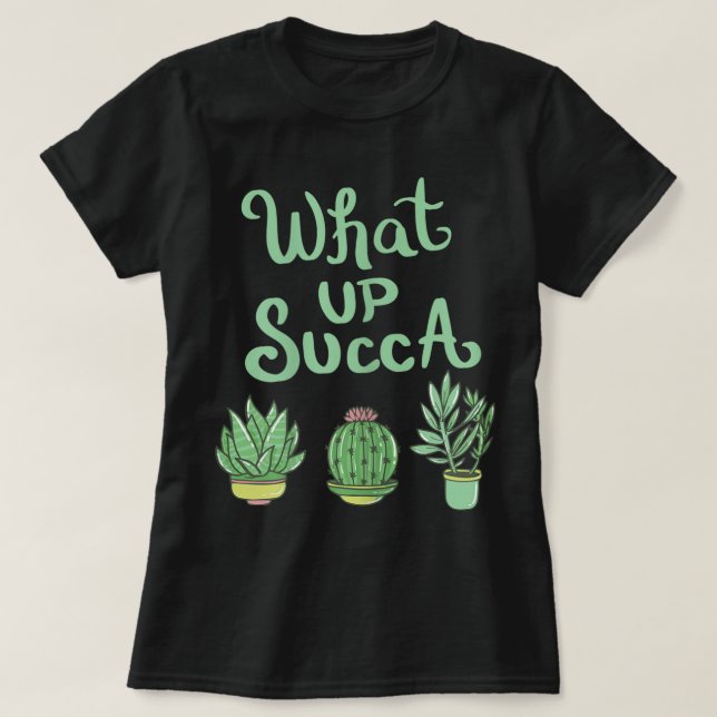 Camiseta What Up Succa Funny Plant Design (Diseño del anverso)