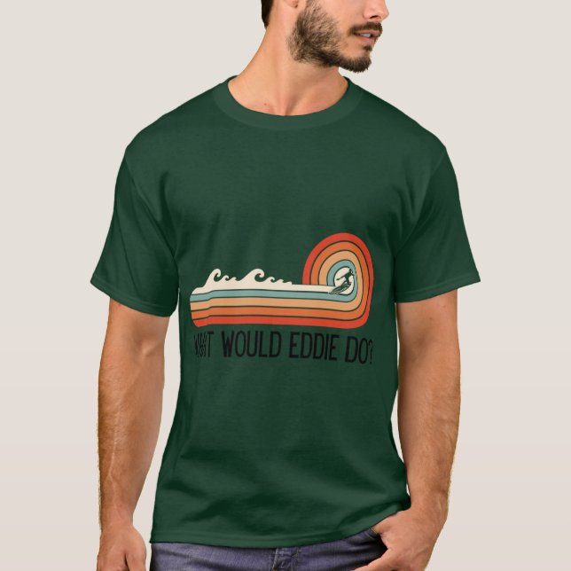 Camiseta What would Eddie Do retro wave design MCM vibes (Anverso)