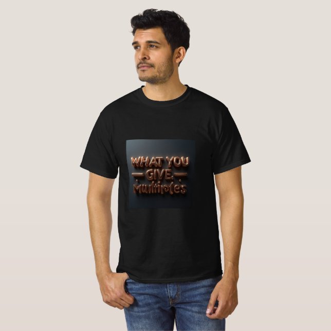 Camiseta What You Give, Multiplies | Karma & Energy Quote (Anverso completo)