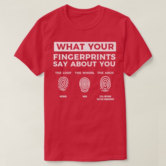 Camiseta What Your Fingerprints Say About You Forensic Scie (Diseño del anverso)