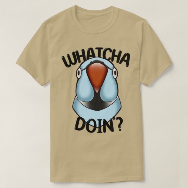 Camiseta WHATCHA DOINx27 Ringneck Parrot Blue (Diseño del anverso)