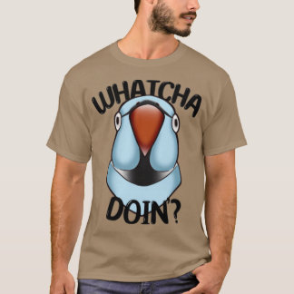 Camiseta WHATCHA DOINx27 Ringneck Parrot Blue