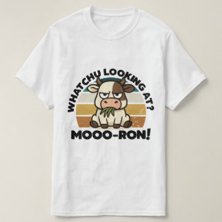 Camiseta Whatchu looking at? Moo-ron!