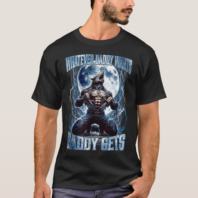 Camiseta Whatever Daddy Wants Daddy Gets Funny Alpha Wolf M (Anverso)