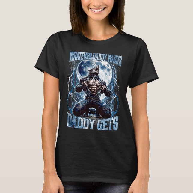 Camiseta Whatever Daddy Wants Daddy Gets Funny Alpha Wolf M (Anverso)