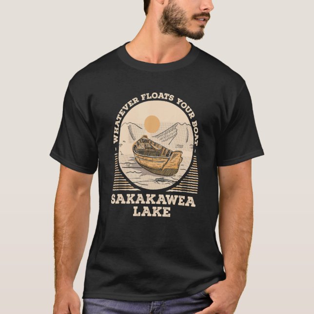 Camiseta Whatever Floats Your Boat Lake Sakakawea Motivatio (Anverso)