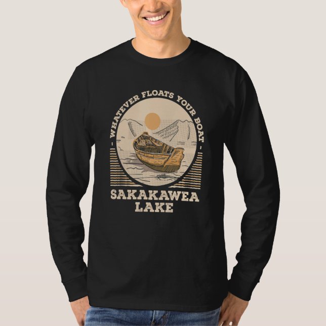 Camiseta Whatever Floats Your Boat Lake Sakakawea Motivatio (Anverso)