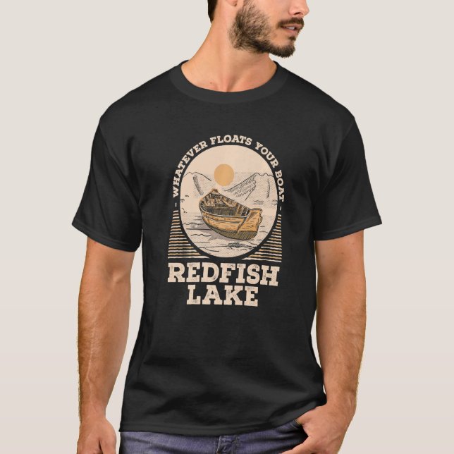 Camiseta Whatever Floats Your Boat Redfish Lake Motivationa (Anverso)