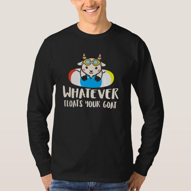 Camiseta Whatever Floats your Goat   Silly goat pun (Anverso)
