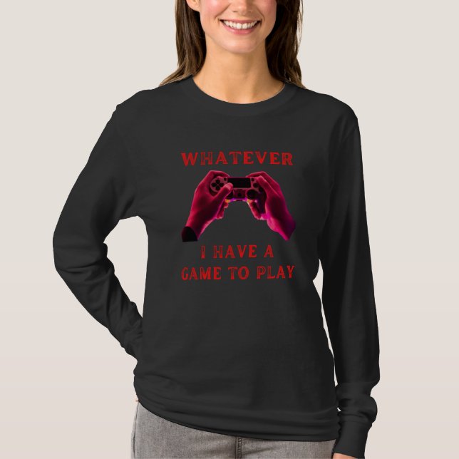 Camiseta Whatever I have my game fummy gamer saying boys gi (Anverso)