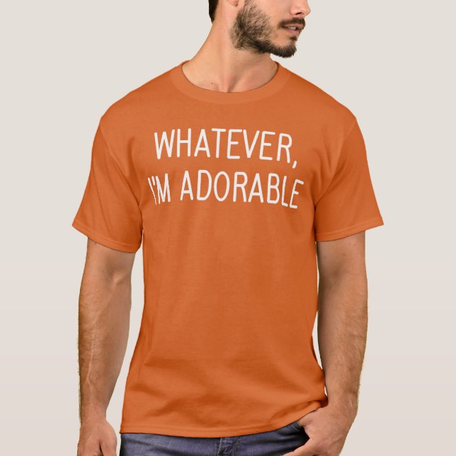 Camiseta Whatever Im Adorable Funny Jokes Sarcastic Sayings (Anverso)