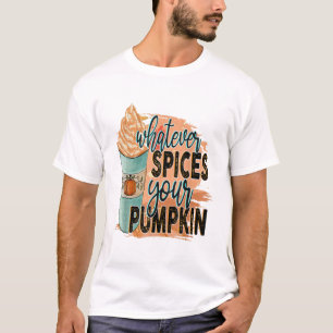 Camiseta Whatever Spices Your Pumpkin Autumn Halloween Than