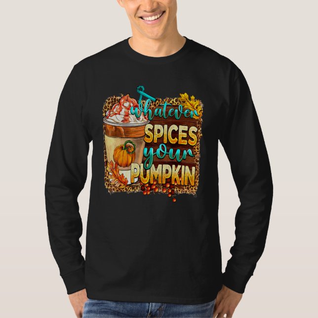 Camiseta Whatever Spices Your Pumpkin Latte Spiced Autumn F (Anverso)