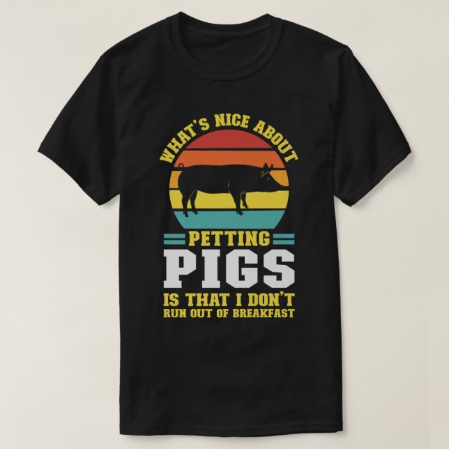 Camiseta What's Nice About Petting Pig Pig Farmer Animals P (Diseño del anverso)