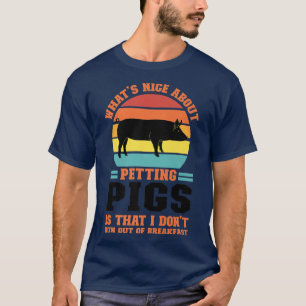 Camiseta what's nice about petting pig pig farmer animals P