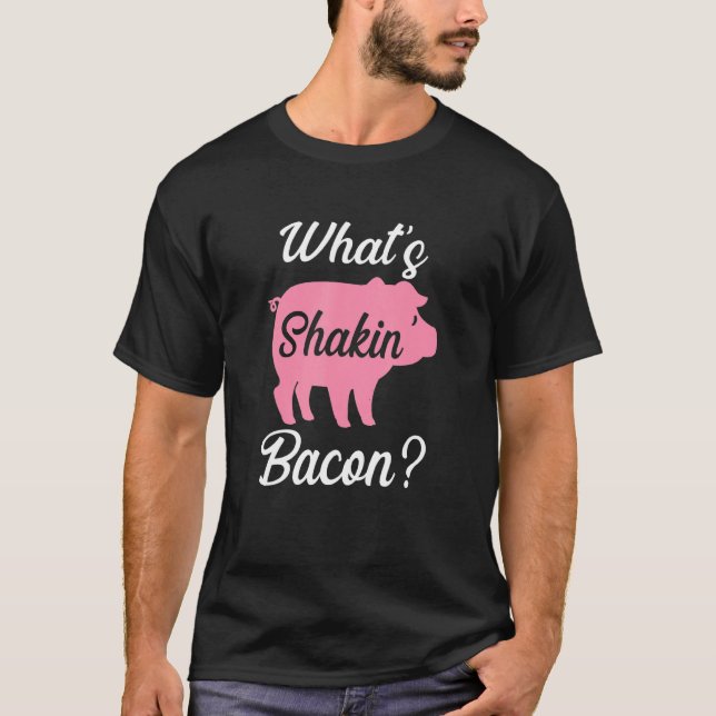 Camiseta What's Shakin Bacon (Anverso)