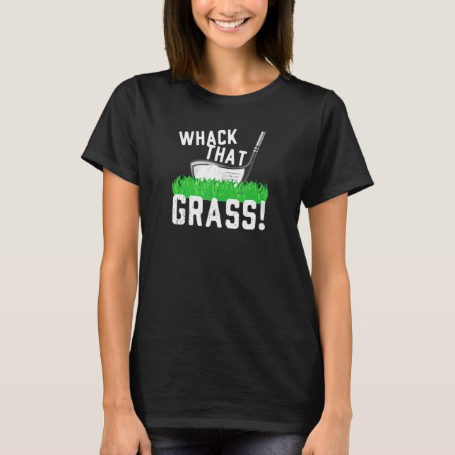 Camiseta Whats That Grass - Golfer (Anverso)