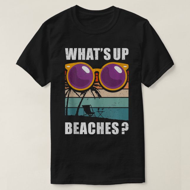 Camiseta Whats Up Beaches Funny Humor Verano Playa Pun Beac (Diseño del anverso)