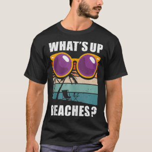 Camiseta Whats Up Beaches Funny Humor Verano Playa Pun Beac