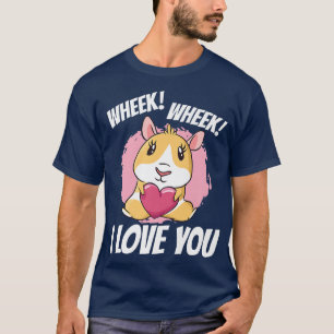 Camiseta Wheek Wheek I Love You Guinea Pig Lover Pet Animal