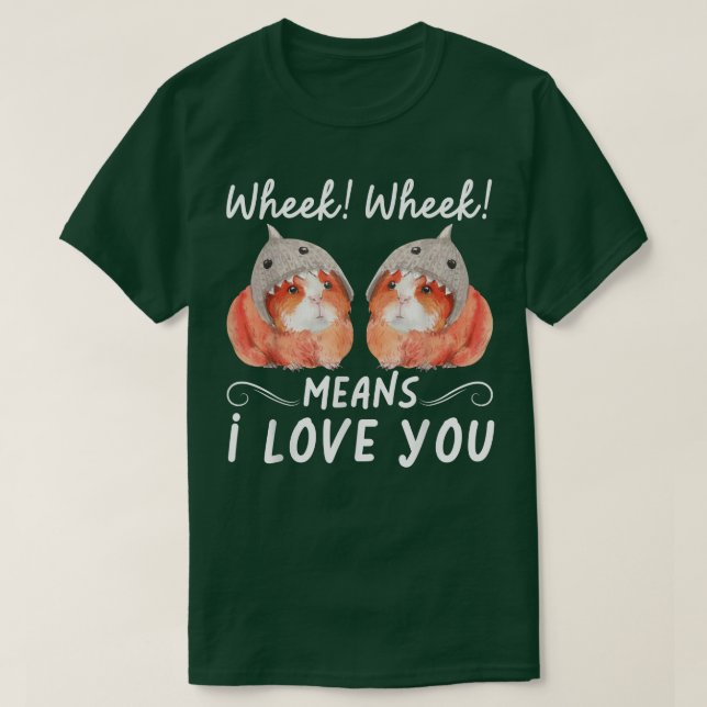Camiseta Wheek Wheek Means I Love You (Diseño del anverso)
