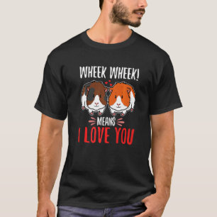 Camiseta Wheek wheek significa que te quiero