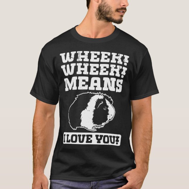 Camiseta Wheek Wheek significa que te quiero (Anverso)