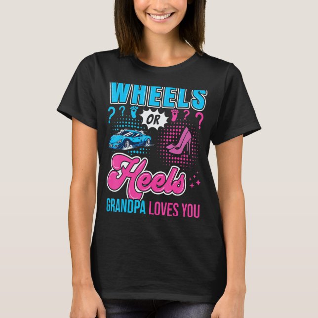 Camiseta Wheels Or Heels Grandpa Loves You New Baby Gender  (Anverso)