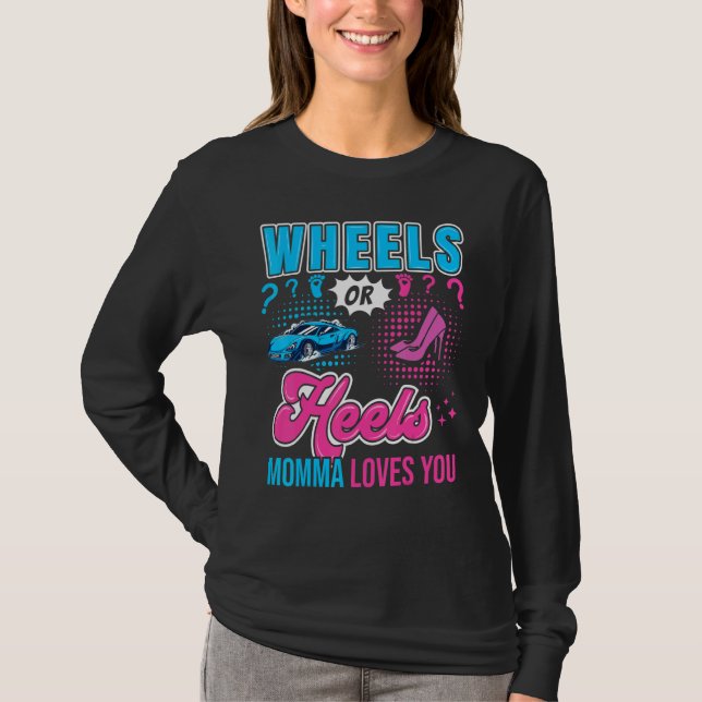 Camiseta Wheels or Heels Momma Loves You New Baby Gender Re (Anverso)