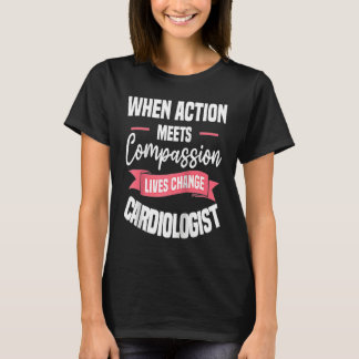 Camiseta When Action Meets Compassion Lives Change Cardiolo
