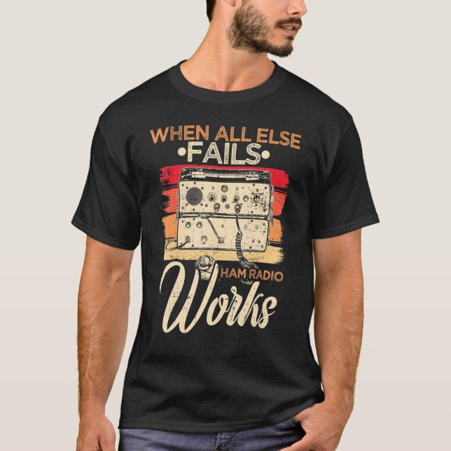 Camiseta When All Else Fails Ham Radio Works Amateur for Op (Anverso)