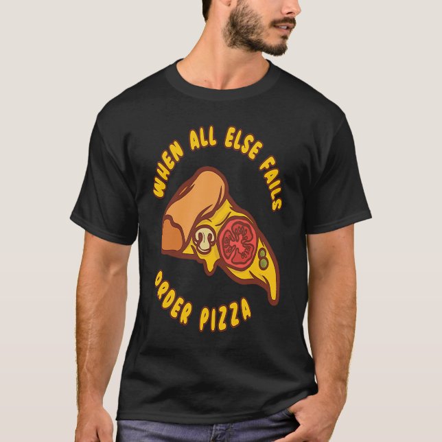 Camiseta When All Else Fails Order Pizza  National Pizza Da (Anverso)