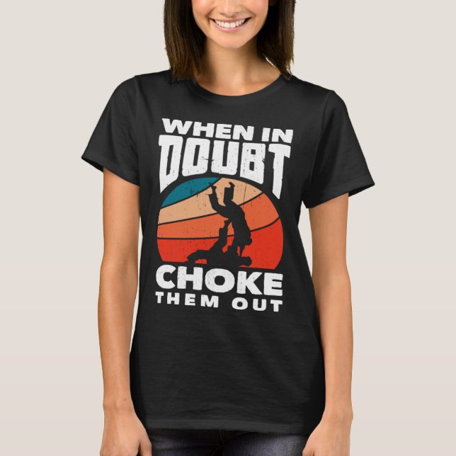 Camiseta When Doubt Choke Them Out Karate Jiu Jitsu  1 (Anverso)