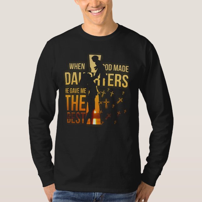 Camiseta When God Made Daughters He Gave Me The Best (Anverso)