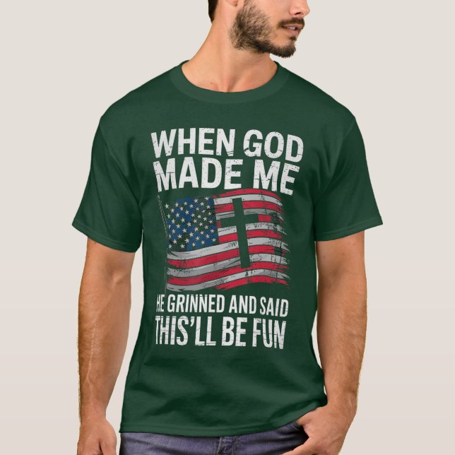Camiseta When God Made Me He Grinned Saidhisll Be Fun Patri (Anverso)