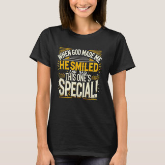Camiseta When God Made Me He Said This one's Special Funny