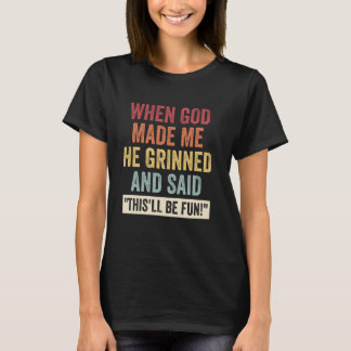 Camiseta When God Made Me He Said This'll Be Fun - Personal