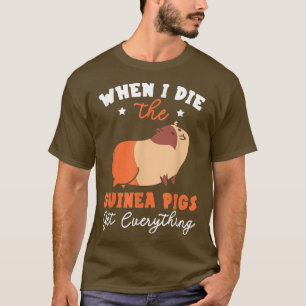 Camiseta When I Die The Guinea Pigs Get Everything Rodent P