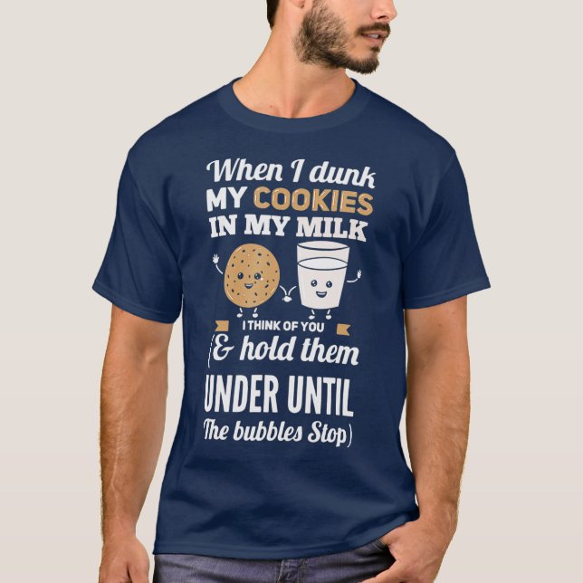 Camiseta When I Dunk My Cookies In Milk I Think Of You (Anverso)