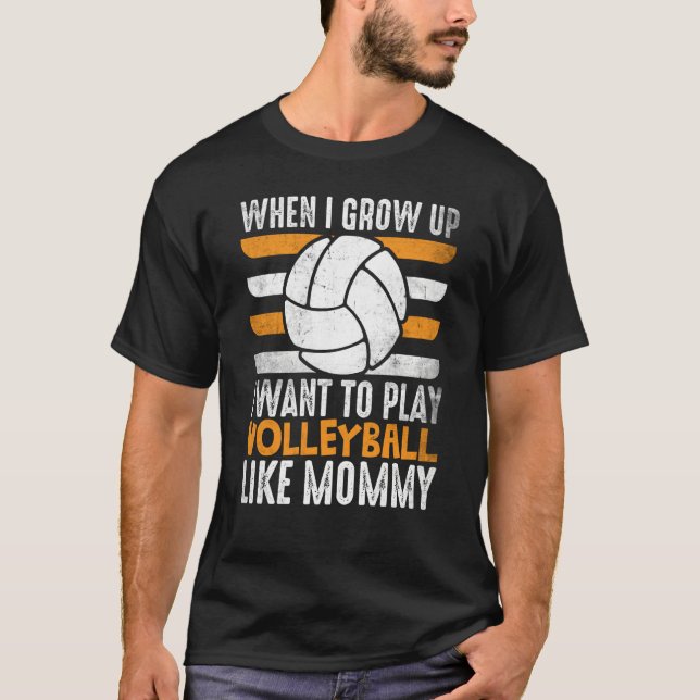 Camiseta When I Grow Up I want To Play Volleyball Like Momm (Anverso)